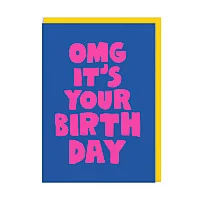 OMG IT'S YOUR BIRTHDAY