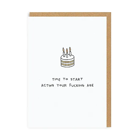 TIME TO START ACTING YOUR FUCKING AGE - 1