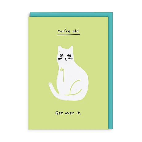 YOU'RE OLD GET OVER IT - 1